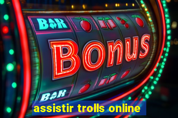 assistir trolls online